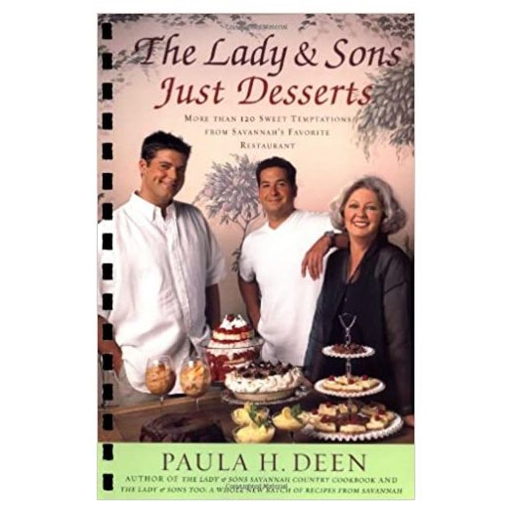 The Lady & Sons Just Desserts: More than 120 Sweet Temptations from Savannahs Fa